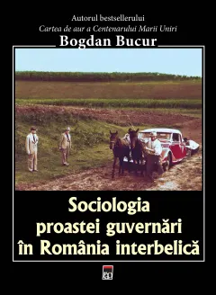 Coperta cărții Sociologia proastei guvernări în România interbelică