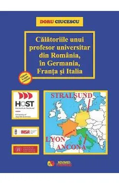 Coperta cărții Calatoriile unui profesor universitar din Romania, in Germania, Franta si Italia