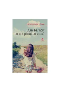 Coperta cărții Cum s-a făcut de-am plecat de-acasă