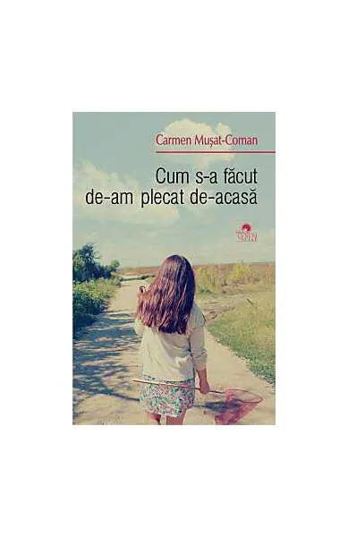 Coperta cărții Cum s-a făcut de-am plecat de-acasă