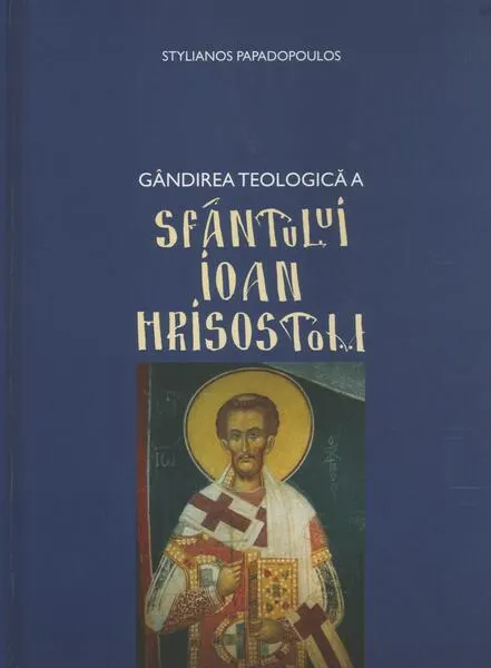 Coperta cărții Gândirea teologică a Sfântului Ioan Hrisostom