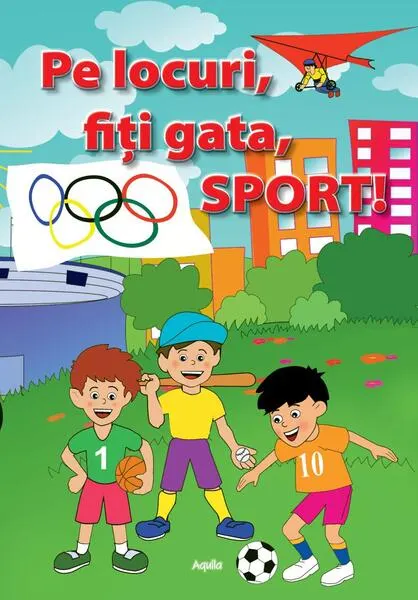 Coperta cărții Pe locuri, fiti gata, Sport! |