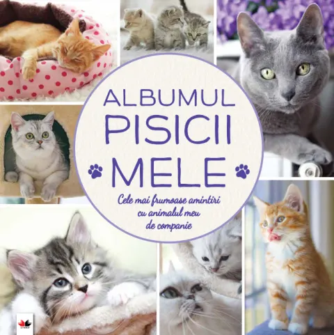 Coperta cărții Albumul pisicii mele. Cele mai frumoase amintiri cu animalul meu de companie