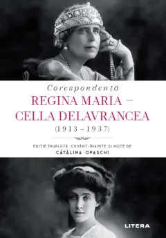 Coperta cărții Corespondenta Regina Maria - Cella Delavrancea (1913-1937)