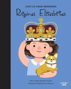 Coperta cărții Regina Elisabeta. Volumul 15. Copii cu visuri indraznete