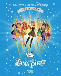 Coperta cărții Clopotica si zana pirat. Disney. Biblioteca magica. Editie de colectie