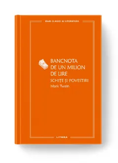 Coperta cărții Bancnota de un milion de lire. Schite si povestiri (vol. 29)