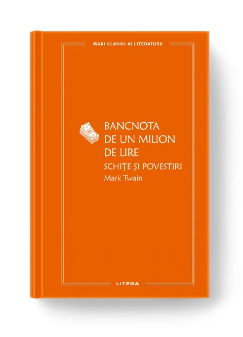 Coperta cărții Bancnota de un milion de lire. Schite si povestiri (vol. 29)