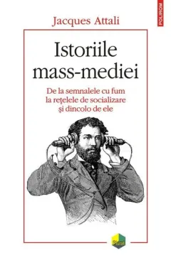 Coperta cărții Istoriile mass-mediei. De la semnalele cu fum la rețelele de socializare și dincolo de ele