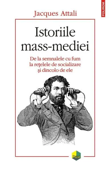 Coperta cărții Istoriile mass-mediei. De la semnalele cu fum la rețelele de socializare și dincolo de ele