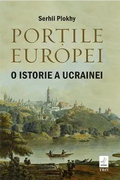 Coperta cărții Porțile Europei. O istorie a Ucrainei