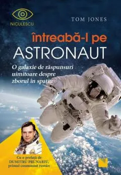Coperta cărții Întreabă-l pe astronaut! O galaxie de răspunsuri uimitoare despre zborul în spațiu
