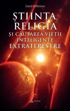 Coperta cărții Știinta, religia și căutarea vieții inteligente extraterestre
