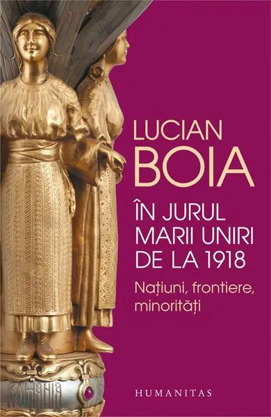 Coperta cărții În jurul Marii Uniri de la 1918