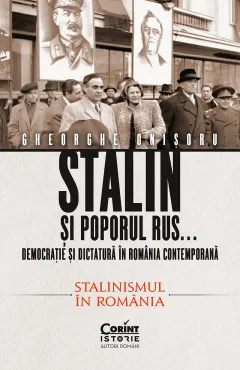Coperta cărții Stalin și poporul rus... Democrație și dictatură în România contemporană. Stalinismul în România (vol.2)