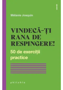 Coperta cărții Vindeca-ti rana de respingere