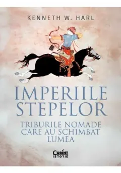 Coperta cărții Imperiile stepelor. Triburile nomade care au schimbat lumea