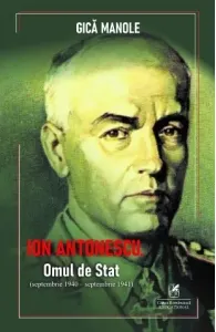Coperta cărții Ion Antonescu. Omul de Stat (septembrie 1940 &– septembrie 1941)