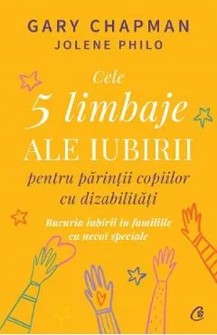 Coperta cărții Cele 5 limbaje ale iubirii pentru parintii copiilor cu dizabilitati - Gary Chapman, Jolene Philo
