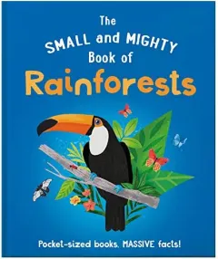Coperta cărții Small and Mighty Book of Rainforests