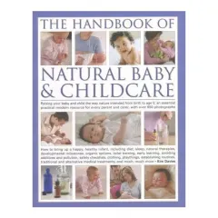 Coperta cărții The Handbook of Natural Baby & Childcare