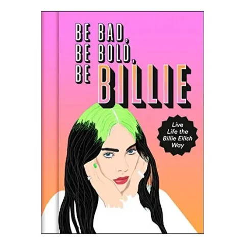 Coperta cărții Be Bad, Be Bold, Be Billie