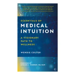 Coperta cărții Essentials of Medical Intuition A Visionary Path to Wellness