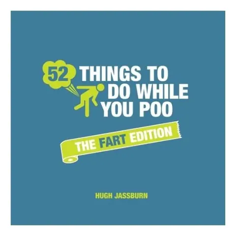 Coperta cărții 52 Things to Do While You Poo, Hugh JASSBURN