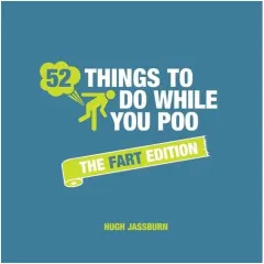 Coperta cărții 52 Things to Do While You Poo, Hugh JASSBURN