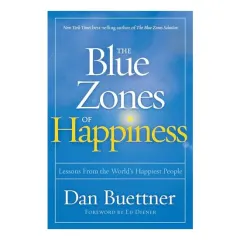 Coperta cărții Blue Zones of Happiness, Dan Buettner