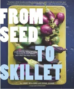 Coperta cărții From seed to skillet, Jimmy Williams
