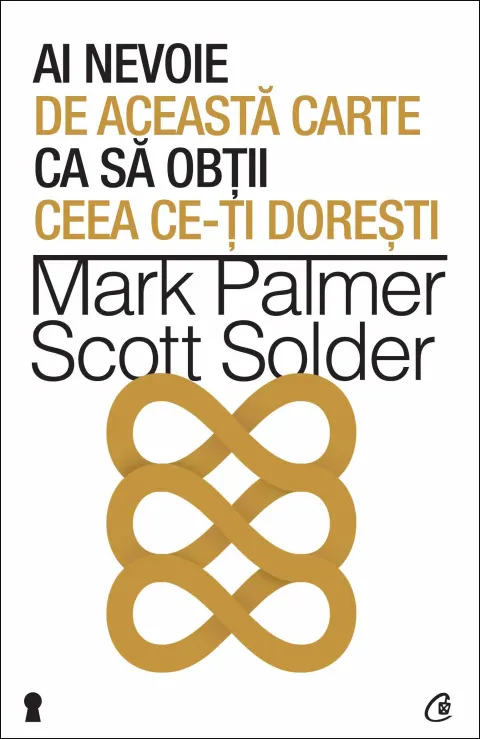 Coperta cărții Ai nevoie de aceasta carte ca sa obtii ceea ce-ti doresti