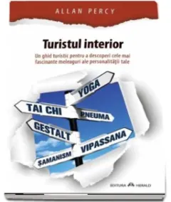 Coperta cărții Turistul interior. Un ghid turistic pentru a descoperi cele mai fascinante meleaguri ale personalitatii tale