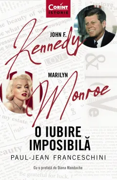 Coperta cărții John F. Kennedy - Marilyn Monroe. O iubire imposibilă