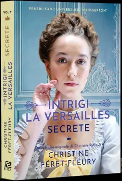 Coperta cărții Intrigi la Versailles. Secrete