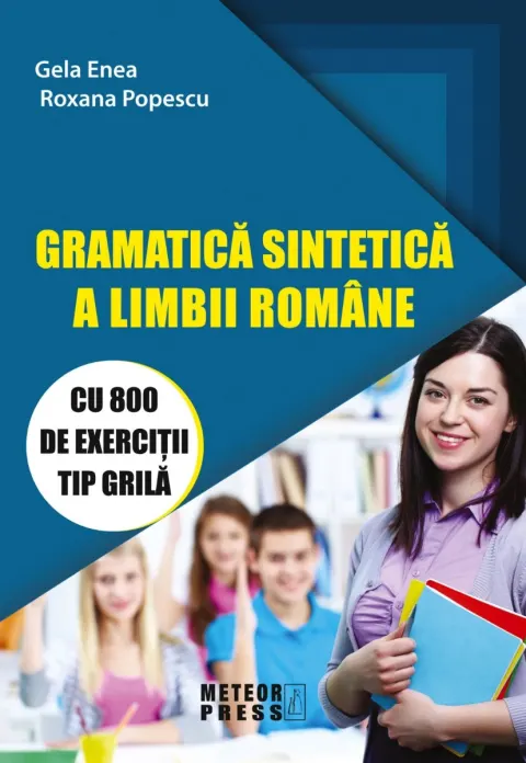 Coperta cărții Gramatica sintetica a limbii romane cu 800 de exercitii tip grila