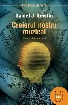 Coperta cărții Creierul nostru muzical. Stiinta unei eterne obsesii (pdf)