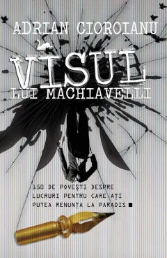 Coperta cărții Visul lui Machiavelli. 150 de povesti despre lucruri pentru care ati putea renunta la Paradis (ebook)