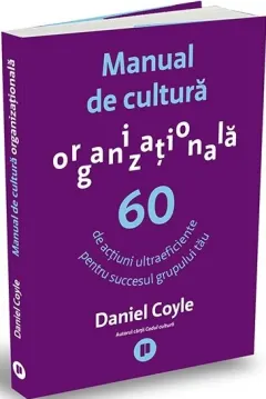 Coperta cărții Manual de cultura organizationala. 60 de actiuni ultraeficiente pentru succesul grupului tau