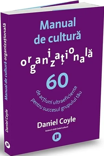Coperta cărții Manual de cultura organizationala. 60 de actiuni ultraeficiente pentru succesul grupului tau
