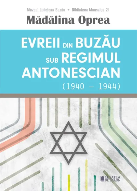 Coperta cărții Evreii din Buzau sub regimul antonescian