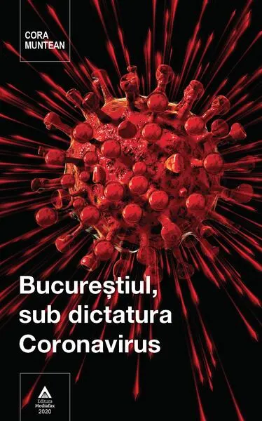 Coperta cărții Bucureștiul, sub dictatura Coronavirus