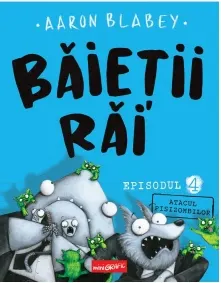 Coperta cărții Baietii Rai. Episodul 4. Atacul pisizombilor