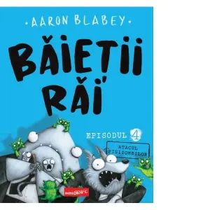 Coperta cărții Baietii Rai. Episodul 4. Atacul pisizombilor