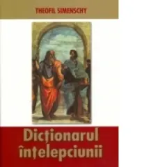 Coperta cărții Dictionarul intelepciunii - Cugetari antice si moderne