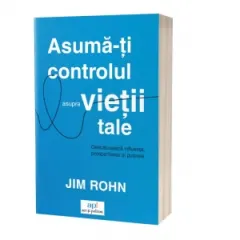 Coperta cărții Asuma-ti controlul asupra vietii tale. Descatuseaza influenta, prosperitatea si puterea
