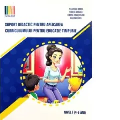 Coperta cărții Suport didactic pentru aplicarea Curriculumului pentru educatie timpurie. Nivel I (4-5 ani)