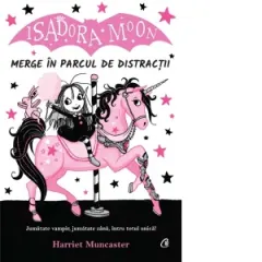 Coperta cărții Isadora Moon merge in parcul de distractii. Jumatate vampir, jumatate zana, intru totul unica!