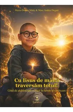 Coperta cărții Cu Iisus de mana traversam totul! - Maria-Dorina Matis, Marc Andrei Dogari
