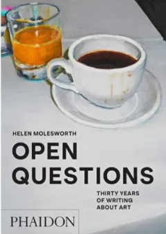 Coperta cărții Open questions: thirty years of writing about art